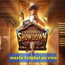 maxtv futebol ao vivo